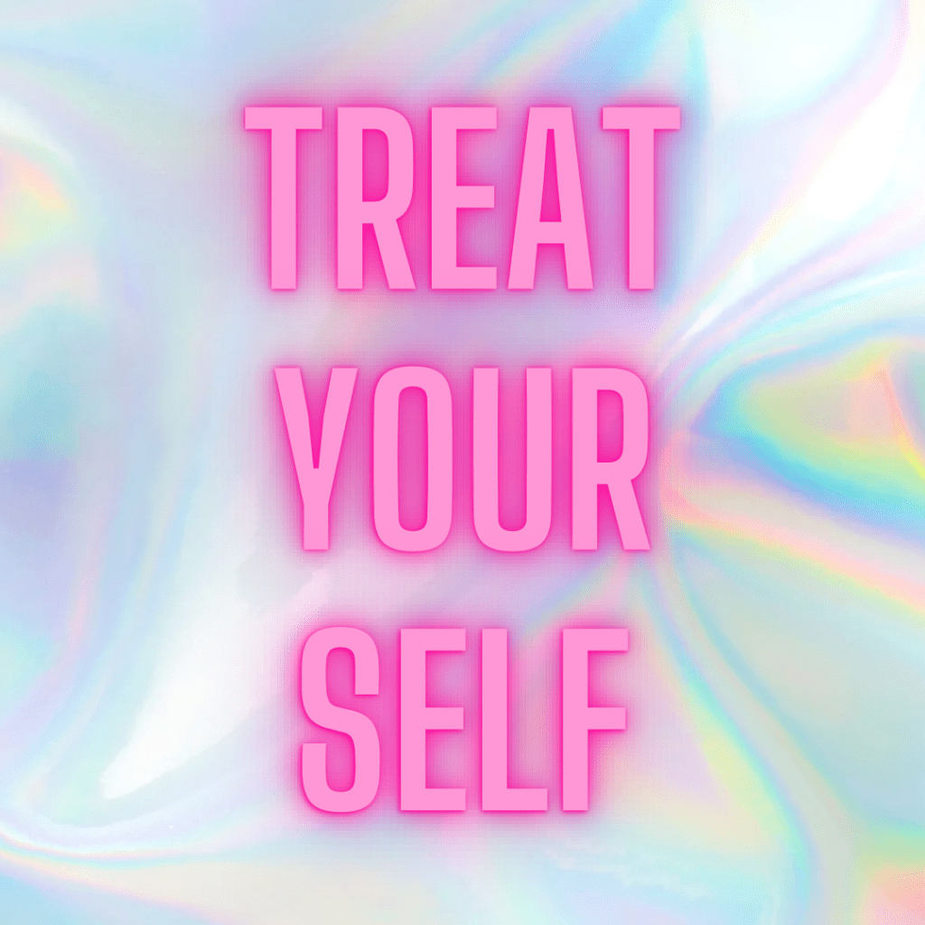 Treat your self