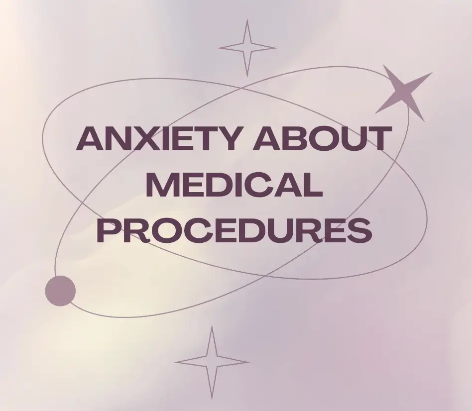 anxiety about medical procedures