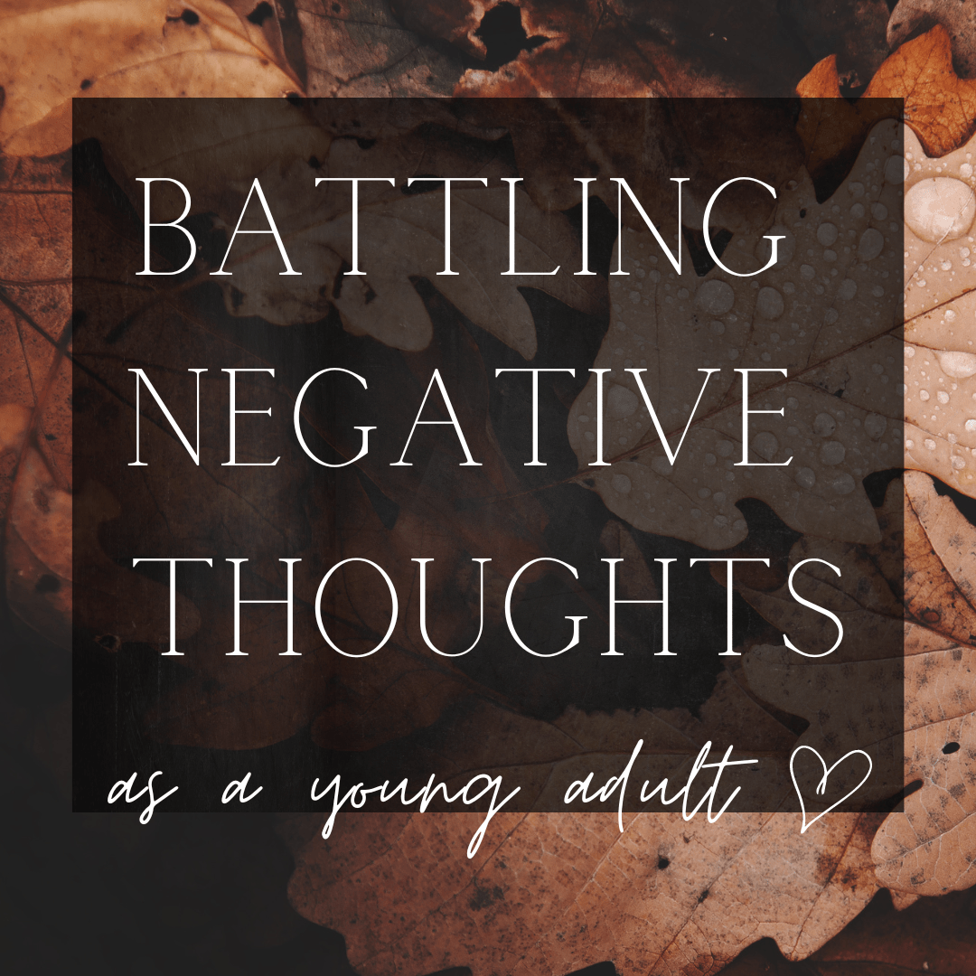 battling negative thoughts as a young adult