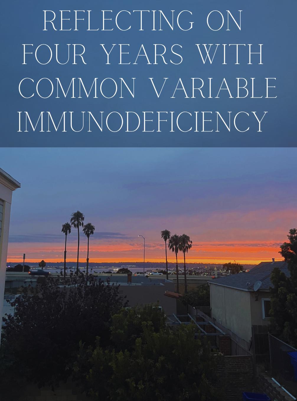 Reflecting on four years with common variable immunodeficiency CVID