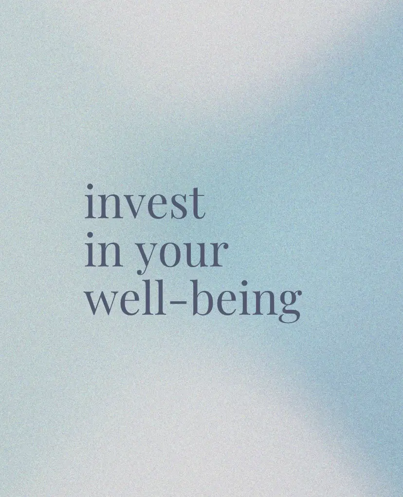 invest in your wellbeing