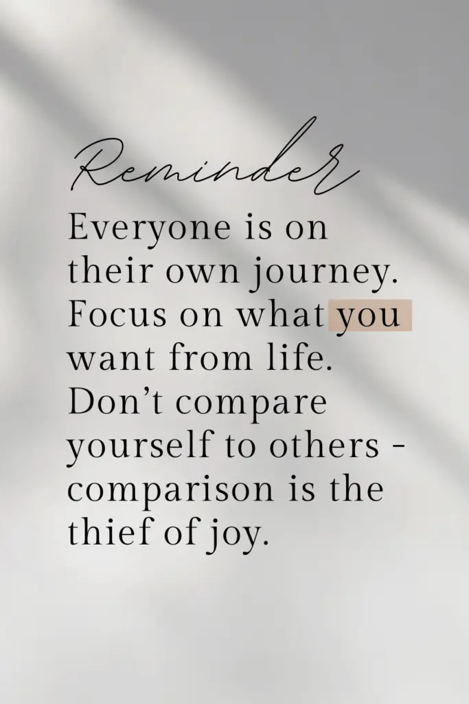 reminder: everyone is on their own journey. focus on what you want from life. don't compare yourself to others - comparison is the thief of joy