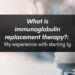 what is immunoglobulin replacement therapy