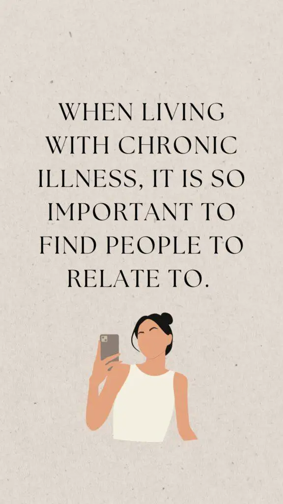 when living with chronic illness, it is so important to find people to relate to