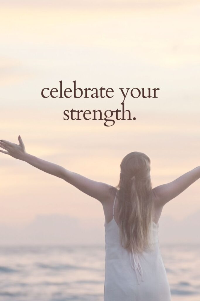 celebrate your strength