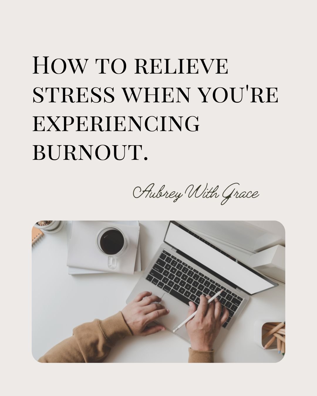 How to relieve stress when you're experiencing burnout