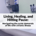 Navigating the quiet demands of life with chronic illness